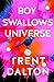 Boy Swallows Universe by Trent Dalton