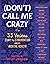 [Don't] Call Me Crazy