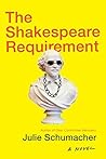 The Shakespeare Requirement by Julie Schumacher