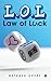 L.O.L-Law of Luck by Natansh Goyal