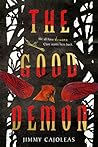 The Good Demon by Jimmy Cajoleas