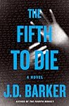 The Fifth to Die by J.D. Barker