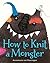 How to Knit a Monster