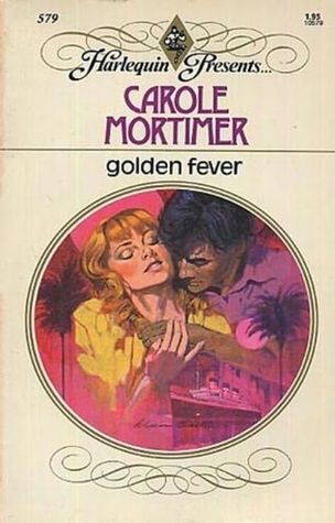 Golden Fever by Carole Mortimer