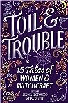 Toil & Trouble by Jessica Spotswood