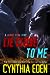 Lie Close To Me (Lazarus Rising, #5) by Cynthia Eden