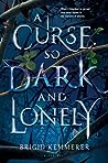 A Curse So Dark and Lonely by Brigid Kemmerer