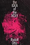 The Idea of the Holy by Rudolf Otto