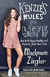 Kenzie's Rules for Life by Mackenzie Ziegler