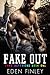 Fake Out (Fake Boyfriend, #1) by Eden Finley