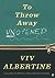 To Throw Away Unopened by Viv Albertine