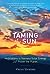 Taming the Sun: Innovations to Harness Solar Energy and Power the Planet (Mit Press)