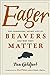 Eager by Ben  Goldfarb