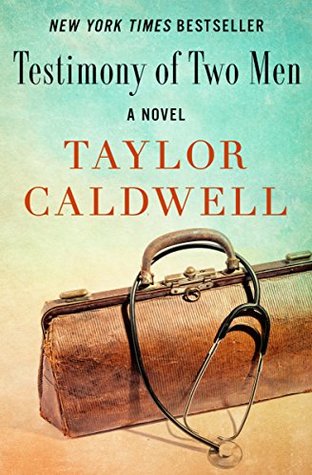 Testimony of Two Men by Taylor Caldwell