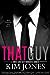 That Guy by Kim    Jones