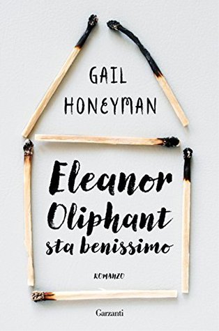 Eleanor Oliphant sta benissimo by Gail Honeyman