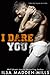 I Dare You by Ilsa Madden-Mills