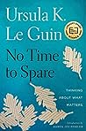 No Time to Spare by Ursula K. Le Guin