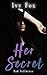 Her Secret (Bad Influence, #1)