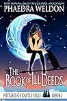 The Book Of Ill Deeds by Phaedra Weldon