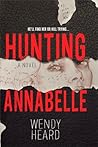 Hunting Annabelle by Wendy Heard