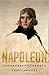 Napoleon: The Man behind the Myth