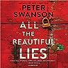 All the Beautiful Lies by Peter  Swanson