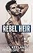 Rebel Heir (Rush Duet, #1)