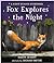 Fox Explores the Night: A F...