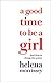 A Good Time to be a Girl: How to Succeed in a Changing Time