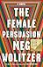 The Female Persuasion (Book Club Edition)