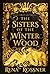 The Sisters of the Winter Wood