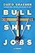 Bullshit Jobs: A Theory