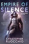 Empire of Silence by Christopher Ruocchio