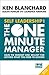 Self Leadership and the One Minute Manager: Gain the Mindset and Skillset for Getting What You Need to Succeed