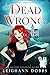 Dead Wrong (Blackmoore Sisters, #1)