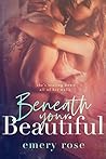 Beneath Your Beautiful by Emery Rose Andrews