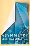 Asymmetry by Lisa Halliday