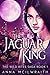 The Jaguar King (The Wild Rites Saga, #1)