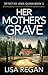 Her Mother's Grave (Detective Josie Quinn, #3)