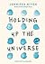 Holding Up the Universe