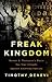 Freak Kingdom: Hunter S. Thompson's Manic Ten-Year Crusade Against American Fascism