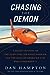 Chasing the Demon: A Secret History of the Quest for the Sound Barrier, and the Band of American Aces Who Conquered It