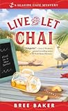 Live and Let Chai (Seaside Café Mystery, #1)