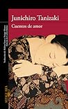 Cuentos de amor by Jun'ichirō Tanizaki