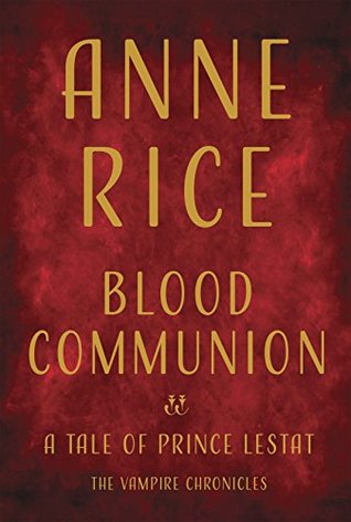 Blood Communion by Anne Rice