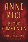 Book cover for Blood Communion (The Vampire Chronicles, #13)