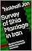 Survey of Shia Marriage in Iran: Based on literature, media and personal interviews