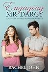 Engaging Mr. Darcy by Rachel John