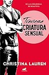 Traviesa criatura sensual (Wild Seasons 2) by Christina Lauren